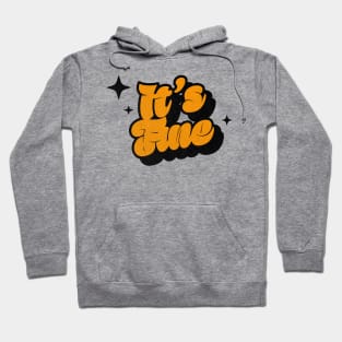 Its Fine - Retro Classic Typography Style Hoodie